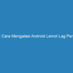 Cara mengatasi youtube lemot di android