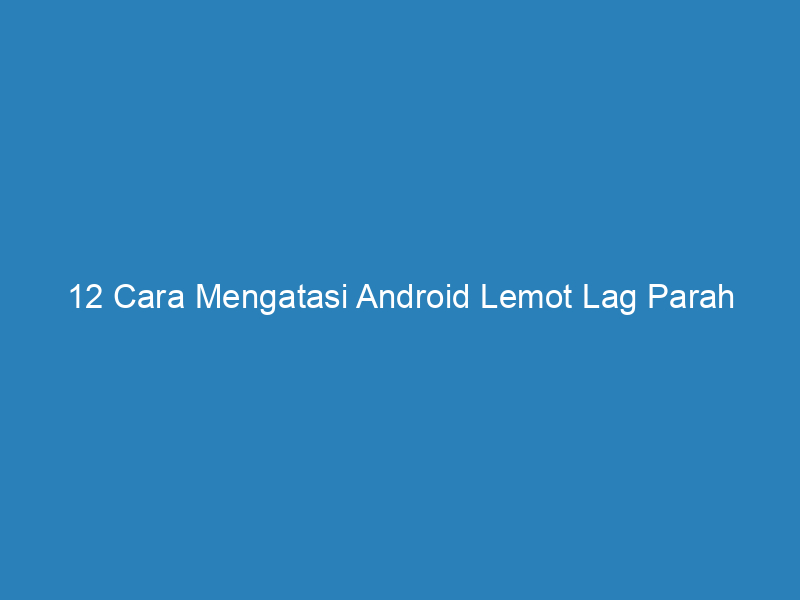 Cara mengatasi youtube lemot di android