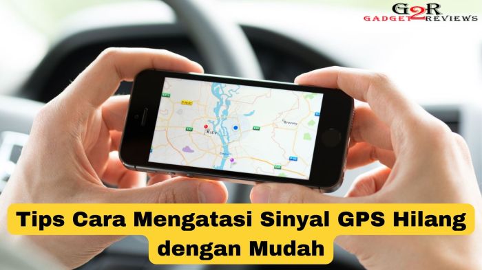 Penyebab sinyal gps sering hilang