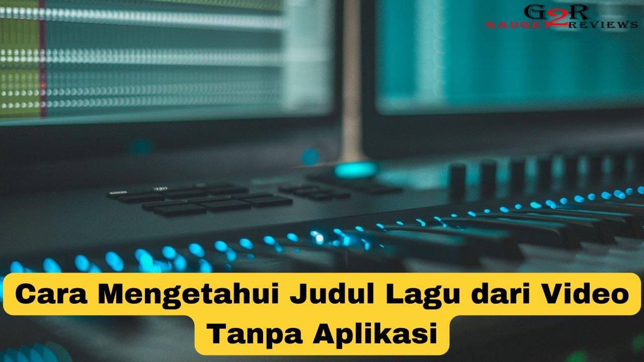 Cara mengetahui judul lagu dari suara online