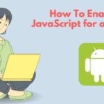 Cara mengaktifkan javascript di android