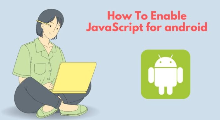 Cara mengaktifkan javascript di android