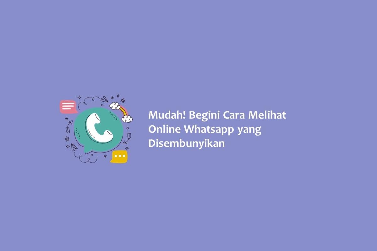 Cara melihat online whatsapp yang disembunyikan