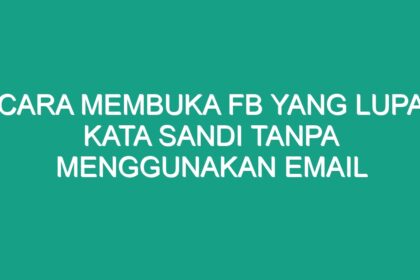 Cara membuka fb yang lupa nomor telepon