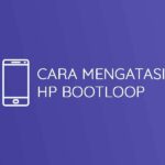 Cara memperbaiki hp mentok di logo