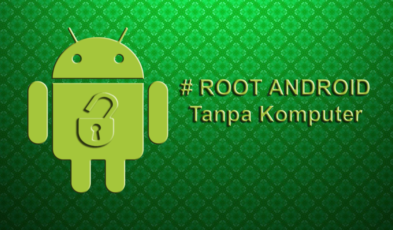 Cara root android dengan pc