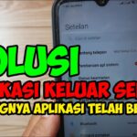 Cara mengatasi hp keluar sendiri dari aplikasi