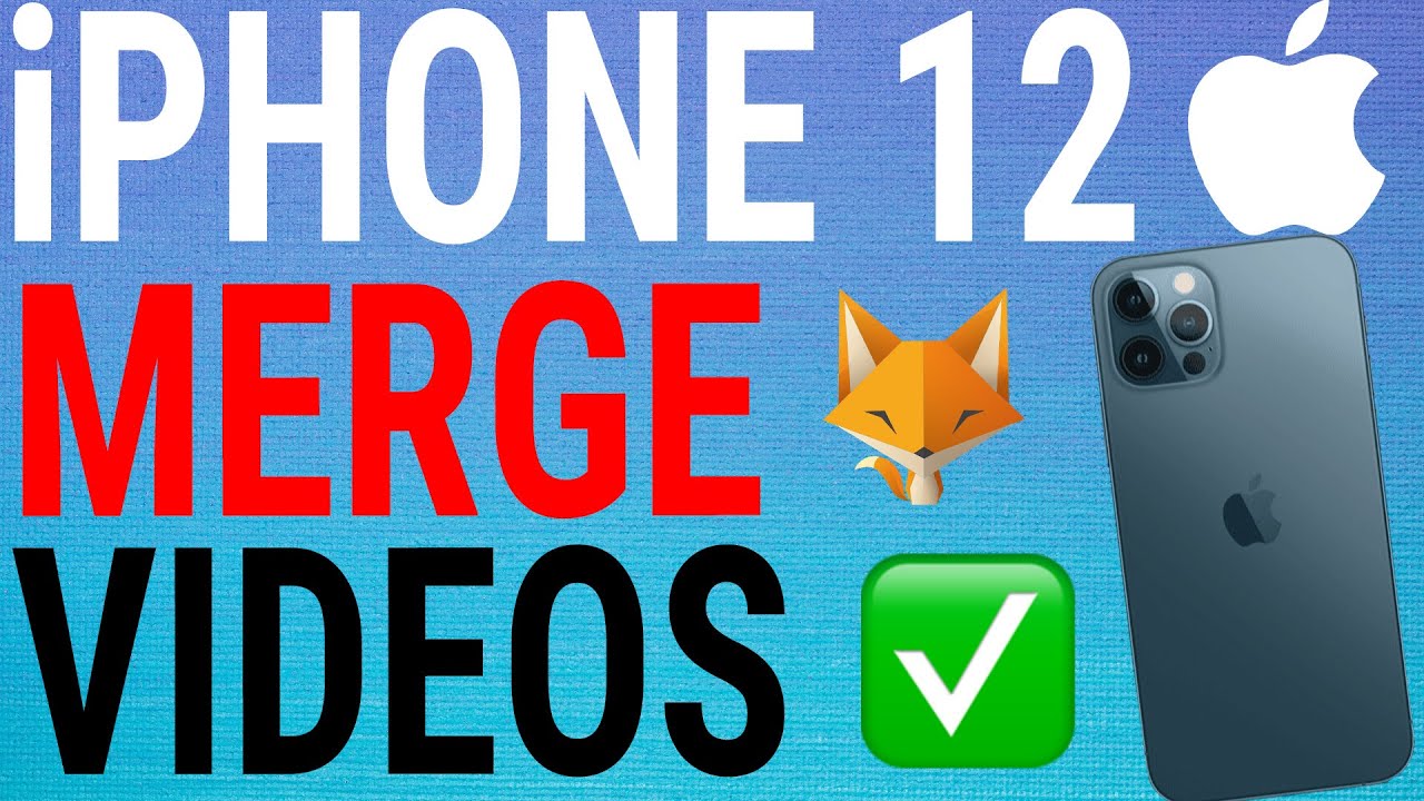 Iphone merge combine videos