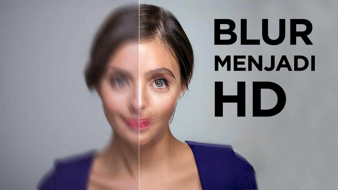 Cara membuat foto blur menjadi hd