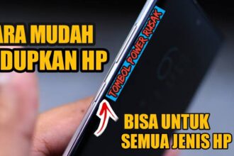 Cara menghidupkan hp tanpa tombol power