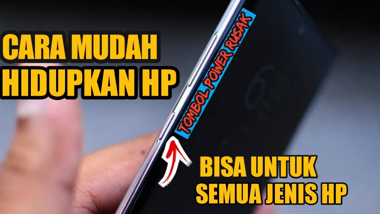 Cara menghidupkan hp tanpa tombol power