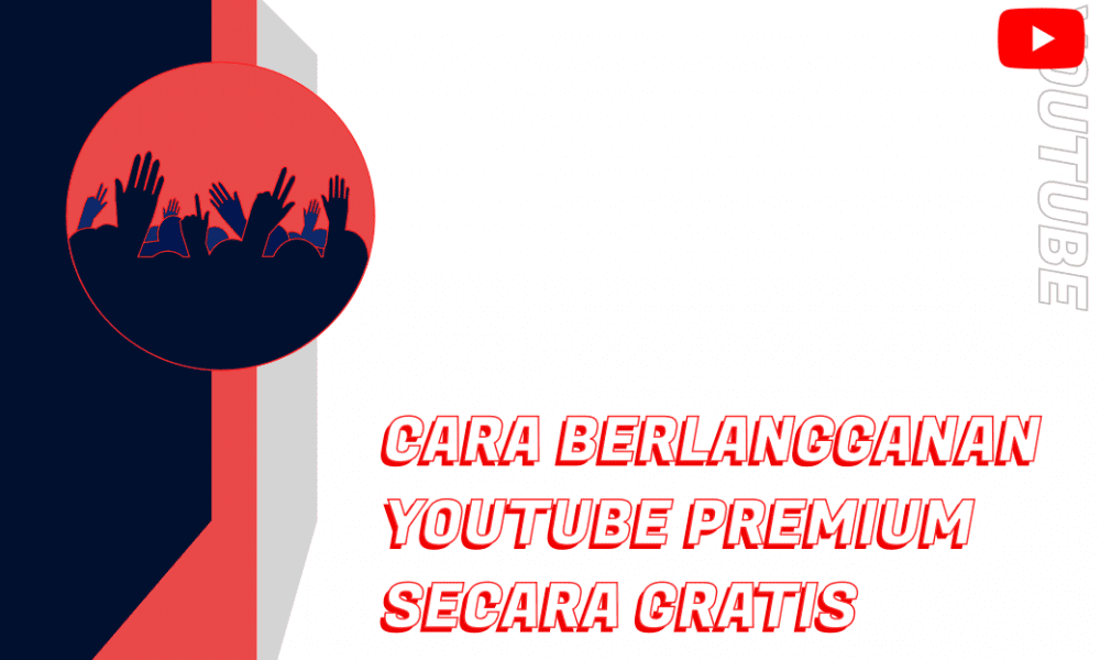 Cara membuat youtube premium gratis selamanya