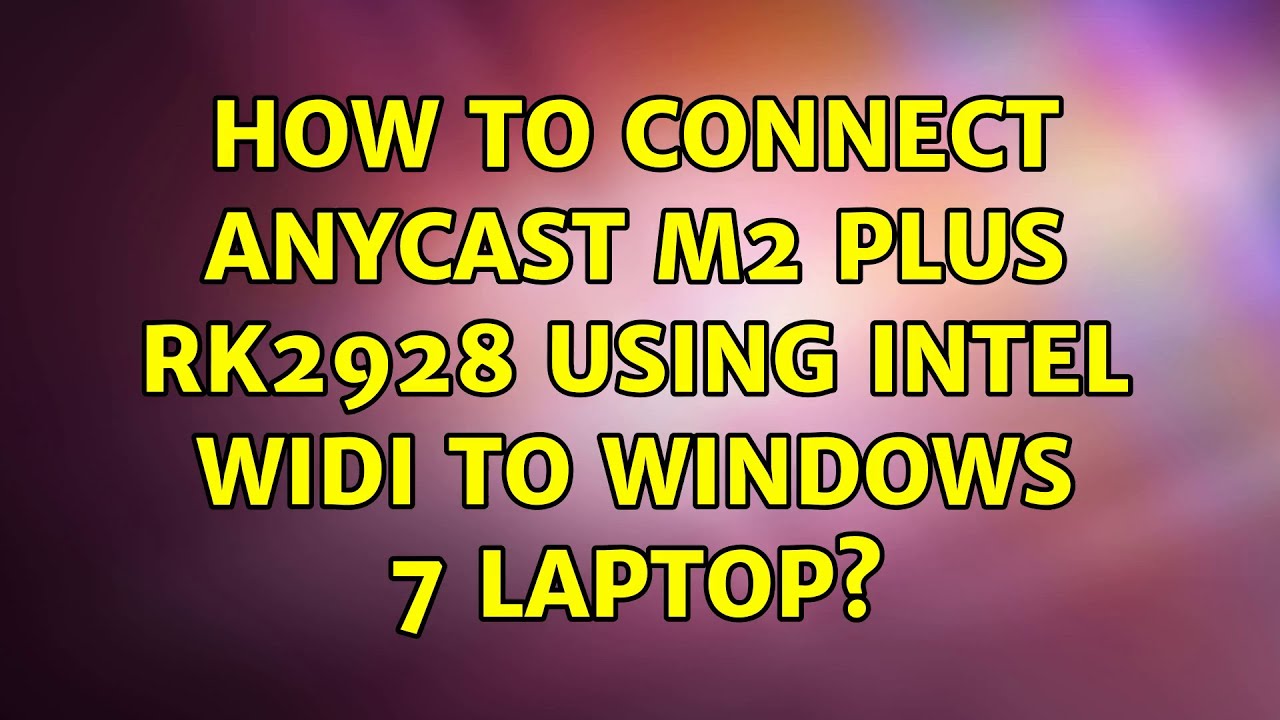 Cara menghubungkan anycast ke laptop windows 7