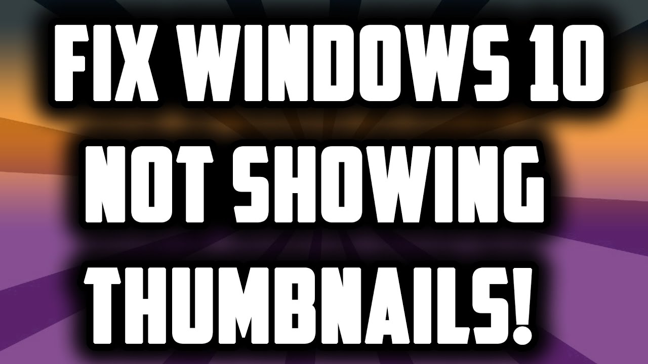 Cara mengatasi thumbnail video tidak muncul di windows 10